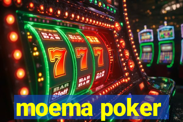 moema poker